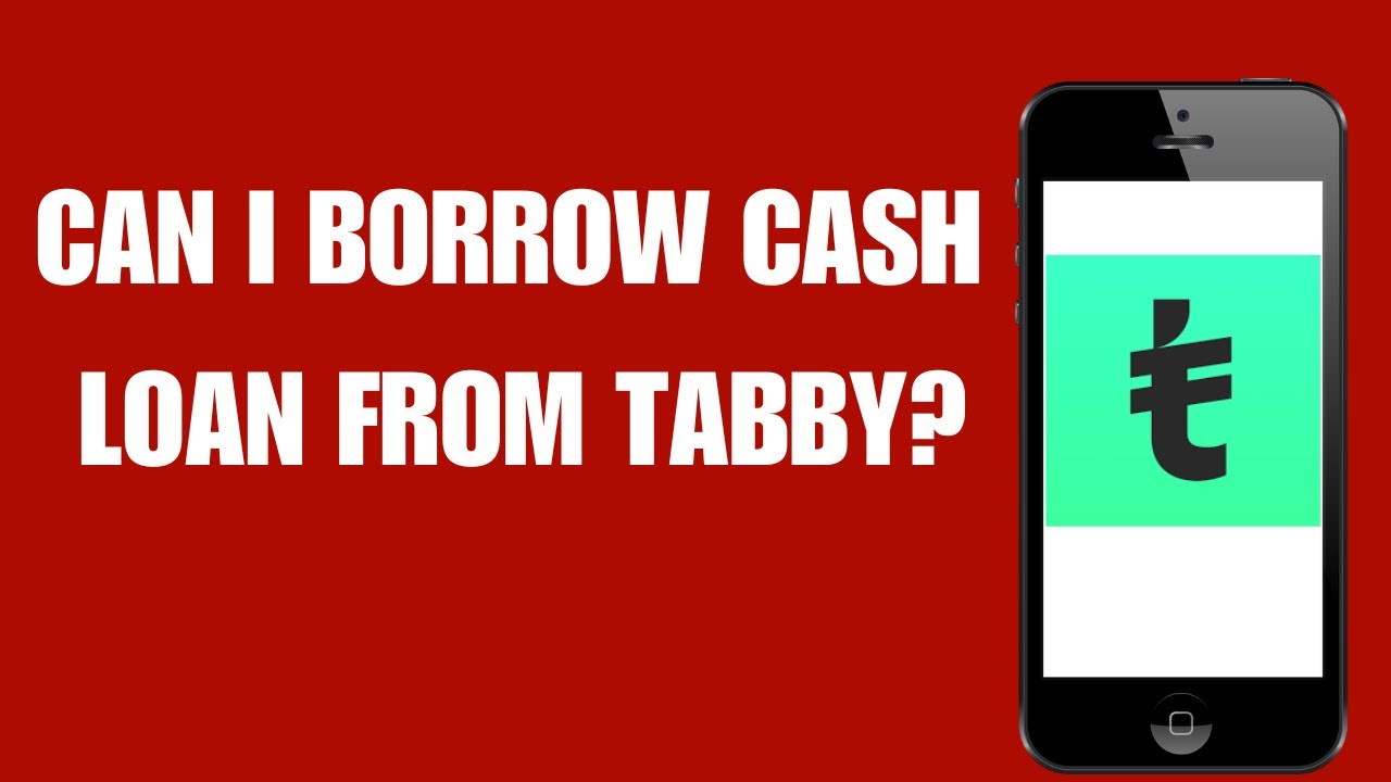 How To Get Tabby Cash Loan? - IS IT POSSIBLE? | How to apply tabby loan?