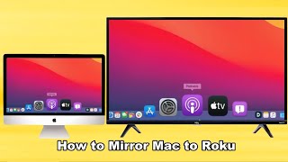 How to Mirror Mac to Roku TV without Apple TV