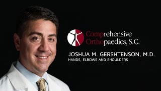 Dr. Joshua M. Gershtenson | Comprehensive Orthopaedics | Hand, Elbow and Shoulder Surgeon