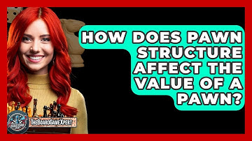 How Does Pawn Structure Affect The Value Of A Pawn? - The Board Game Xpert