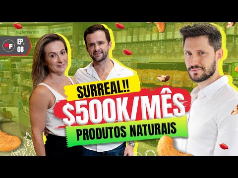 R$ 500 MIL POR MÊS: COMO MONTAR LOJA DE PRODUTOS NATURAIS (NEGÓCIOS FRANQUEÁVEIS EP. 8)