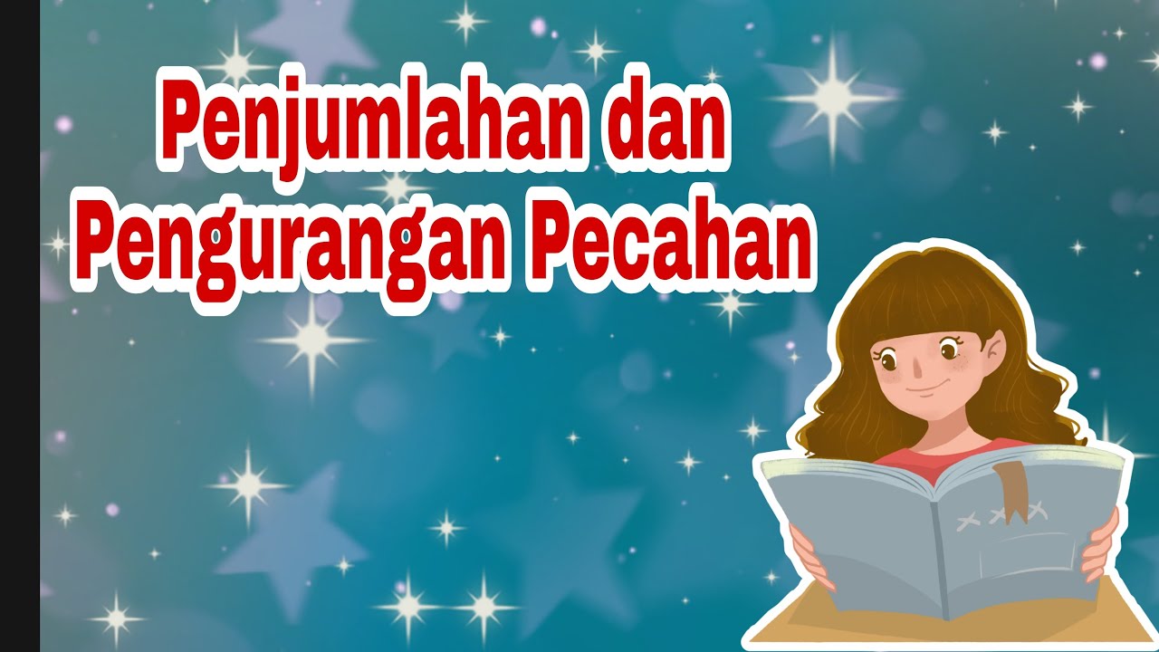 Penjumlahan dan Pengurangan Pecahan 