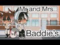 Mr. And Mrs. Baddie’s ||GLMM ||Gacha Life || Longest video || READ DESC!