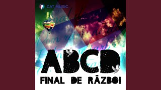 Video thumbnail of "ABCD - Final de razboi (Extended)"