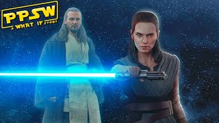 What If Qui Gon's Ghost TRAINED Rey Skywalker