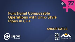 Functional Composable Operations with Unix-Style Pipes in C++ - Ankur Satle - CppCon 2022