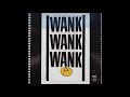 Wank Wank Wank  - Acid Wank (Pitch -5)