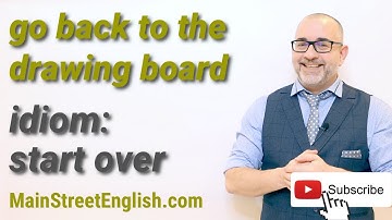 English Idioms: Go Back To The Drawing Board