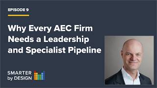Why Every AEC Firm Needs a Leadership and Specialist Pipeline | Kent Jonasen of LPI