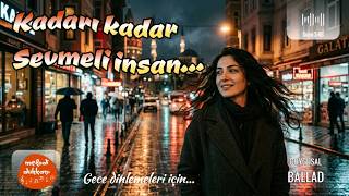 Kadarı Kadar Sevmeli İnsan - Söz Müzik: Melodi Dükkanı