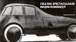 Cele mai spectaculoase masini romanesti din istorie