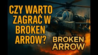 Czy Warto Zagrać W Broken Arrow?
