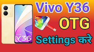 Vivo Y36 Me OTG Kaise On Kare | How To OTG Connect Vivo Y36  OTG Kaise Connect Kare