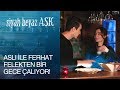 Aslı ile Ferhat, felekten bir gece çalıyor! - Siyah Beyaz Aşk 17. Bölüm