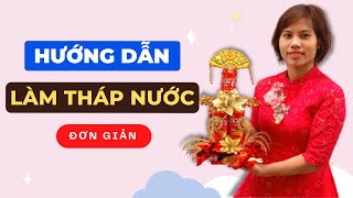 Hướng Dẫn Làm Tháp Nước & Cách Làm Tháp Nước | Oản Long Phúc