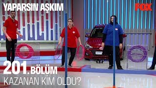 Kazanan Kim Oldu? Yaparsın Aşkım 201. Bölüm