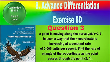 A point is moving along the curve y=8/x^2-2  in such a way that the x-coordinate is increasing at a