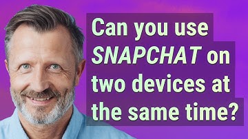 Can you use Snapchat on two devices at the same time?