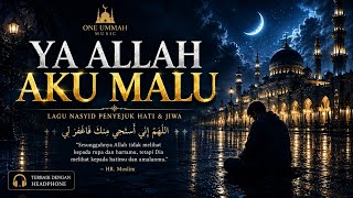 Ya Allah Aku Malu  Lagu Nasyid Menyentuh Hati U0026 Jiwa