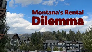 Montanas Rental Dilemma