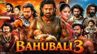 Bahubali 3 Full Movie In Hindi | Prabhas | Anushka Shetty | S.S. Rajamouli | Reviews & Analysis
