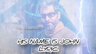 His Name Is John Lyric with mp3 Song / Dhruva Natchathiram movie