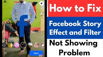 How to Fix Facebook Story Effect and Filter Not Showing | Facebook Story Filters Not Working Issue