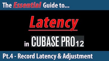The Essential Guide to Latency in Cubase 12 (Pt.4) - Record Latency & Manual Adjustment