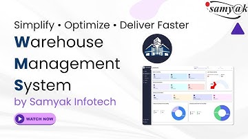 Smart WMS | Streamline, Optimize & Grow | Transform Your Warehouse with Samyak Infotech