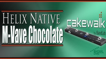 How to Change Snapshots in the Helix Native plugin in Cakewalk with the M Vave Chocolate controller