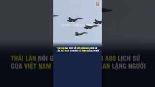 THÁI LAN NÓI GÌ VỀ LỄ DIỄU BINH A80 LỊCH SỬ CỦA VIỆT NAM MÀ KHIẾN CẢ ASEAN LẶNG NGƯỜI