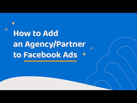 How to Give an Agency/Partner Access to Your Facebook Ads