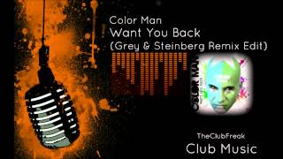 Color Man - Want You Back (Grey & Steinberg Remix Edit)