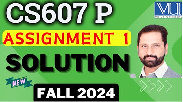 CS607P Assignment 1 Solution Fall 2024 || CS607P Assignment 1 Solved  2024 by Abid Farooq Bhutta.