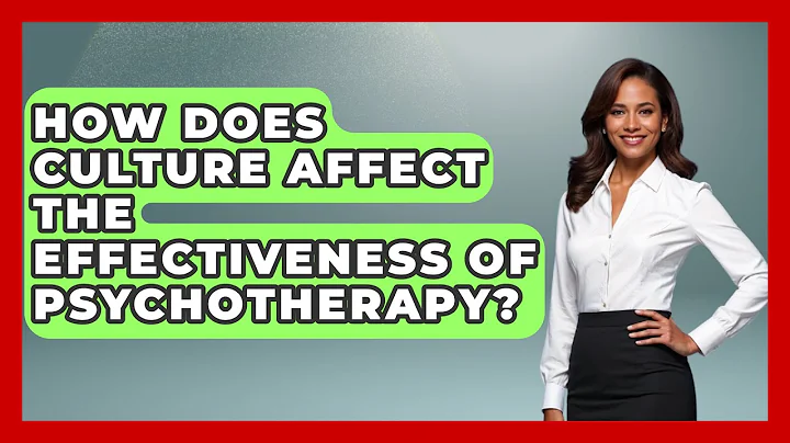 How Does Culture Affect The Effectiveness Of Psychotherapy? - Psychological Clarity