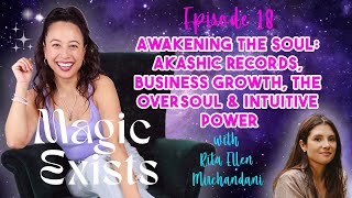 Awakening the Soul: Akashic Records, Business Growth, & The Oversoul with Rita Ellen Mirchandani