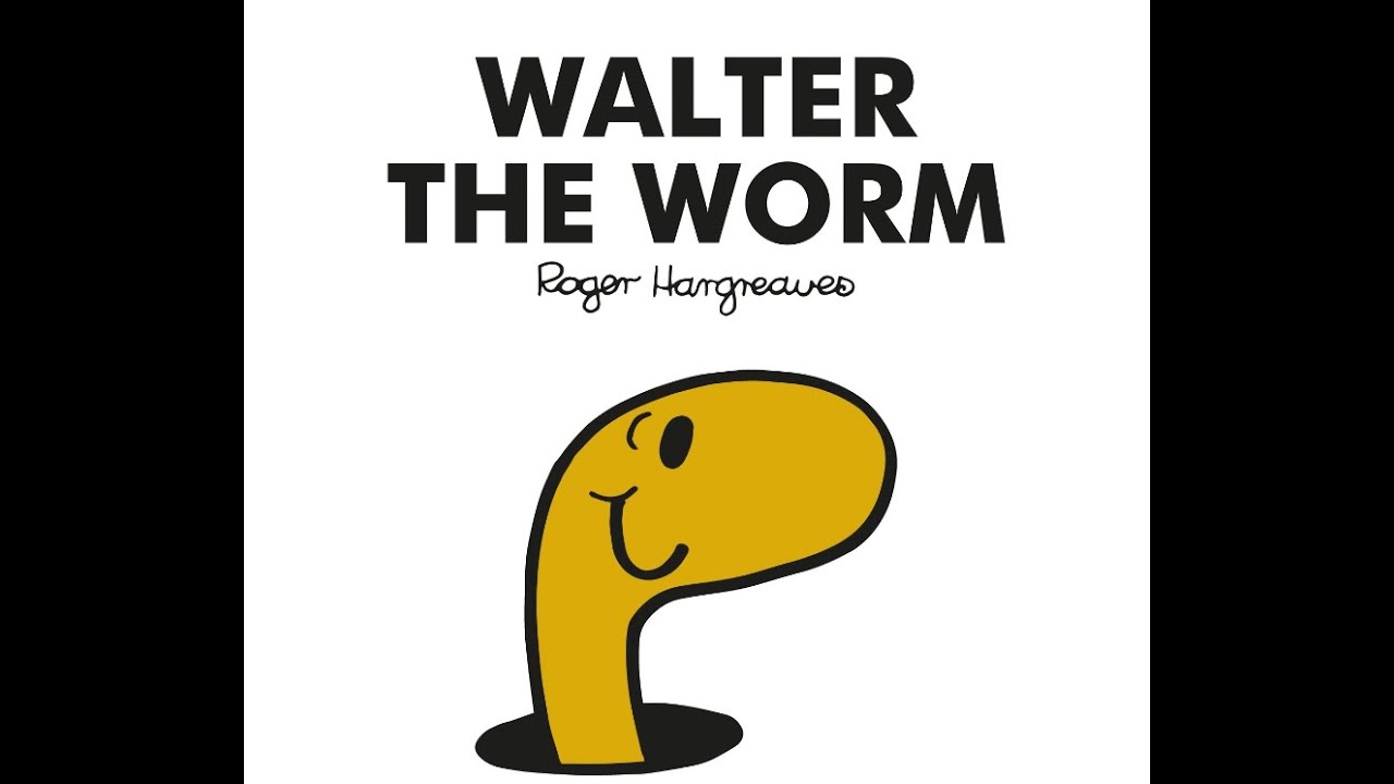 WALTER THE WORM. Mr Men Little Miss Read Aloud Read Along.
