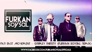 DJ FURKAN soysal GRIMEY THIRSTY