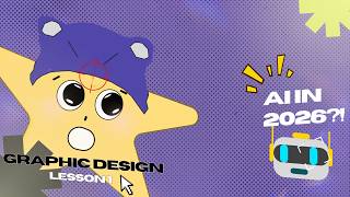 WHAT IS AI IN 2026!🗣️ | GRAPHIC DESIGN - LESSON 1