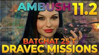 Full DRAVEC MISSIONS in 38 HOURS- AMBUSH 11.2 - BATCHAT 25 T I World of tanks I Guide