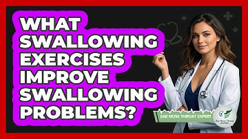 What Swallowing Exercises Improve Swallowing Problems? - Ear Nose Throat Expert