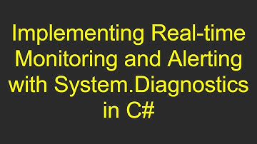 Implementing Real-time Monitoring and Alerting with System.Diagnostics in C#