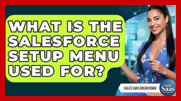 What Is The Salesforce Setup Menu Used For? - Sales Saas Breakdown