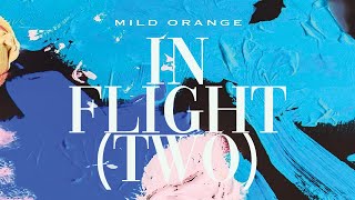Mild Orange - In Flight [two] (Official Audio)