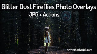 Glitter Dust Fireflies Photo Overlays Plus Actions Download |English| |Photoshop Tutorial|