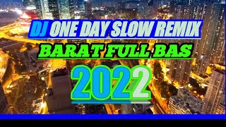 DJ ONE DAY SLOW REMIX FULL BAS 2022 #djnocopyright