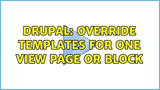Drupal: Override templates for one view page or block (2 Solutions!!)