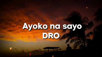 DRO - Ayoko Na Sayo (Lyrics Video) | jayce Lyrics