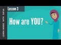 Lesson 3 - Learn asking / talking how you feel today- Learn Arabic with Safaa