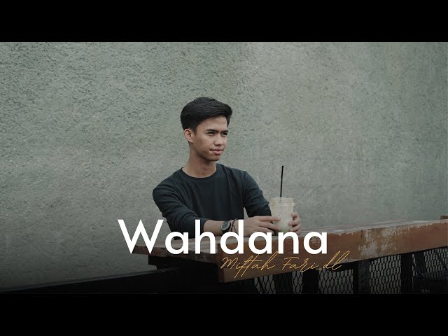 WAHDANA  - COVER BY MIFTAH FARIDL MU'MIN || وحدانة - مفتاح فريد class=